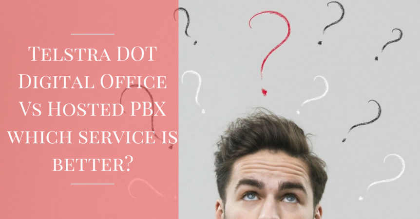 Telstra DOT Vs Hosted PBX